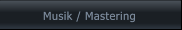 Musik / Mastering Musik / Mastering