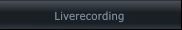 Liverecording Liverecording