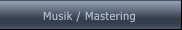 Musik / Mastering Musik / Mastering