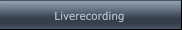 Liverecording Liverecording